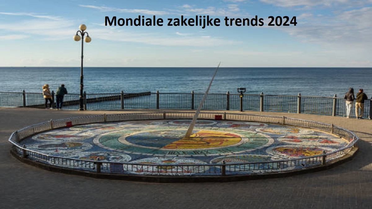 Mondiale zakelijke trends 2024